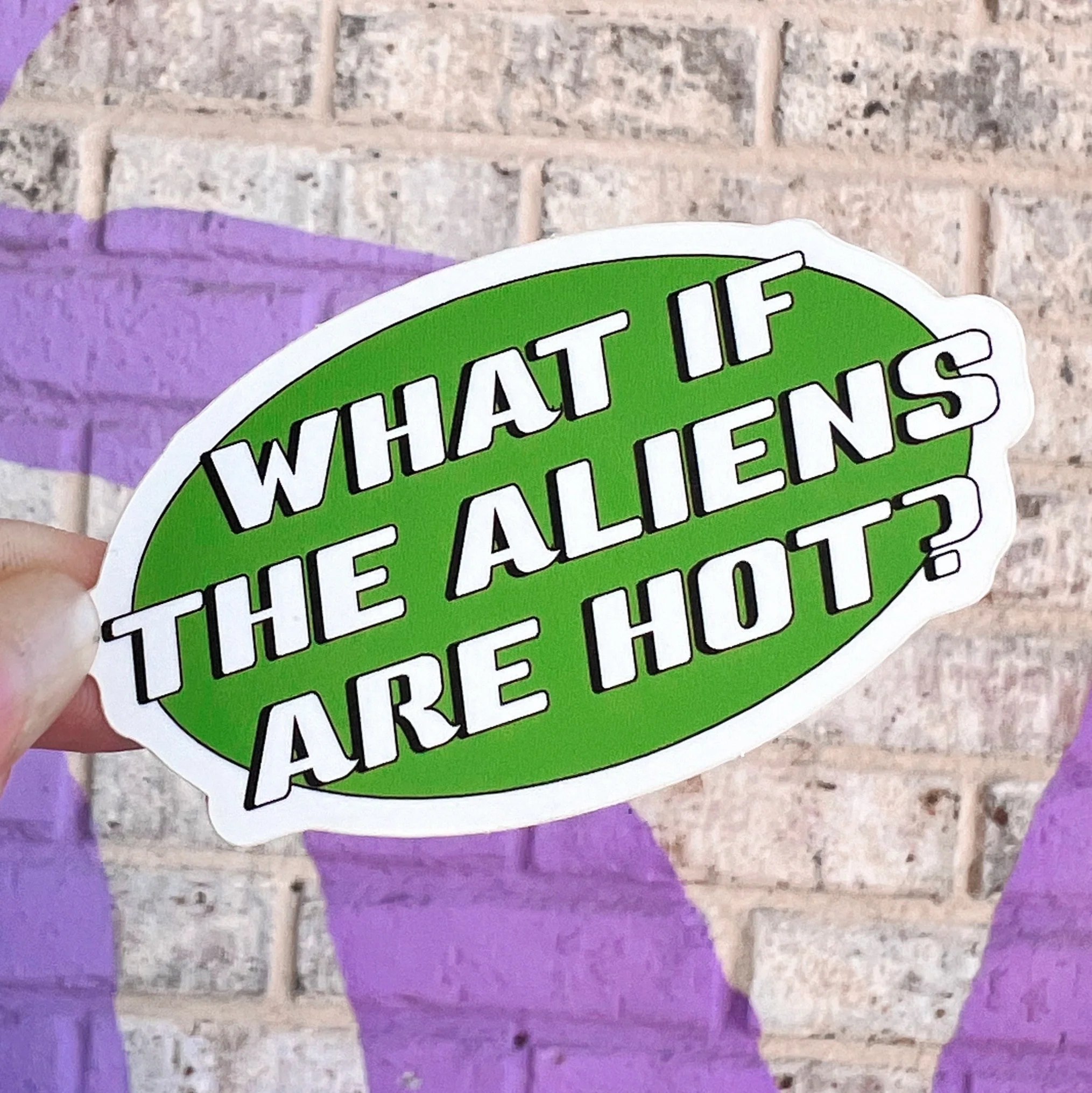 What If The Aliens Are Hot? Sticker - Image 3
